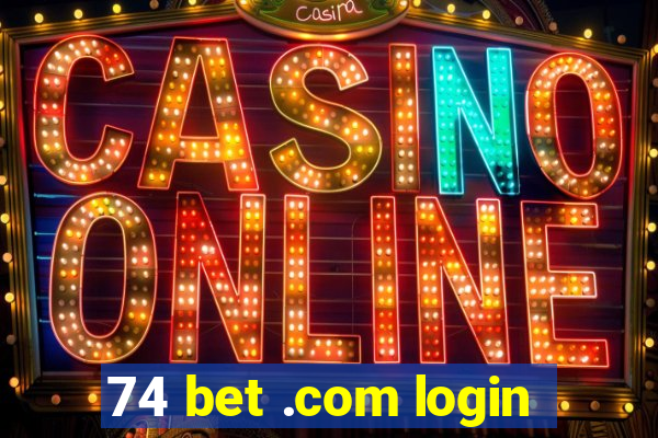 74 bet .com login